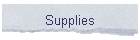 Supplies