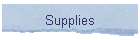 Supplies